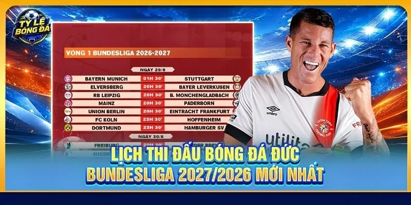 Lịch Thi Đấu BÓNG ĐÁ ĐỨC- Bundesliga 2026/2027 Mới Nhất│24/7