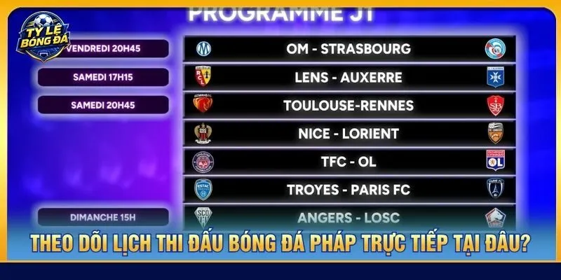 Theo dõi lịch thi đấu bóng đá Pháp trực tiếp tại đâu?
